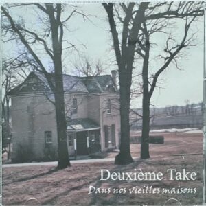 Deuxième Take - Dans nos vieilles maisons (CD)