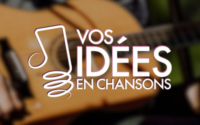 Vos idées en chansons 2024