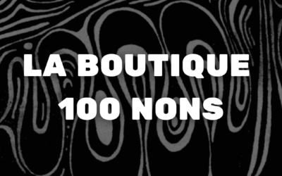 Visitez la nouvelle Boutique 100 NONS!